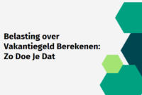 Belasting over Vakantiegeld Berekenen