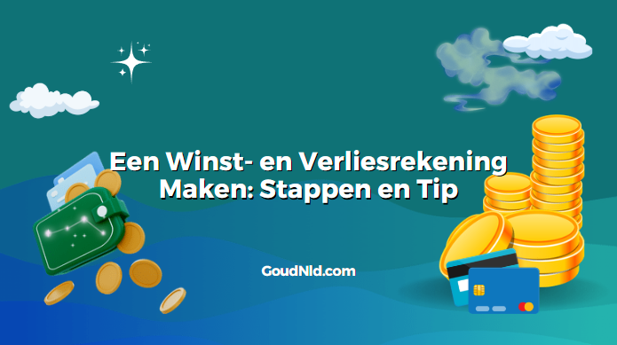Een Winst- en Verliesrekening Maken