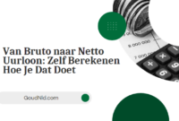 Van Bruto naar Netto Uurloon Van Bruto naar Netto Uurloon