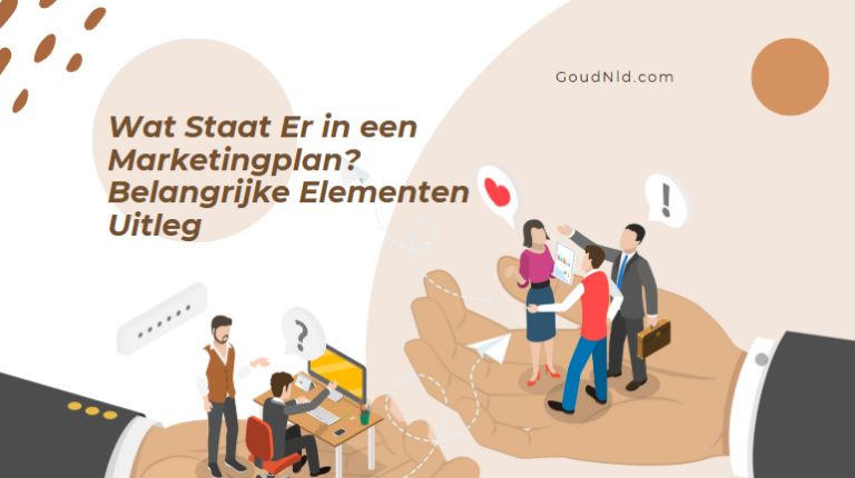 Wat Staat Er in een Marketingplan? Belangrijke Elementen Uitleg